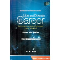 Ups and Downs in Career : Replicable Astrological Techniques Using Transits of Saturn and Jupiter by K.N.Rao 